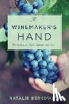 Berkowitz, Natalie - The Winemaker's Hand