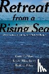 Pilkey, Orrin H., Pilkey-Jarvis, Linda, Pilkey, Keith C. - Retreat from a Rising Sea