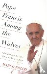 Politi, Marco - Pope Francis Among the Wolves