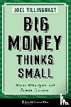 Tillinghast, Joel - Big Money Thinks Small