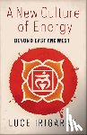 Irigaray, Luce - A New Culture of Energy
