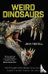 Pickrell, John - Weird Dinosaurs