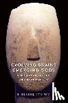 Torrey, E. Fuller - Evolving Brains, Emerging Gods