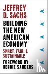Sachs, Jeffrey D. - Building the New American Economy