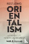 Hallaq, Wael (Columbia University) - Restating Orientalism