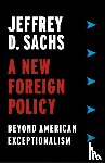 Sachs, Jeffrey D. - A New Foreign Policy