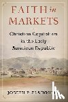 Slaughter, Joseph P. - Faith in Markets