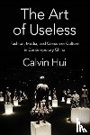 Hui, Calvin - The Art of Useless