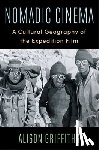 Griffiths, Alison - Nomadic Cinema