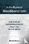 Brown, Wendy - In the Ruins of Neoliberalism