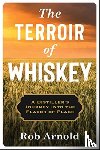 Arnold, Rob - The Terroir of Whiskey