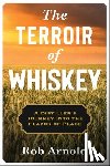Arnold, Rob - The Terroir of Whiskey