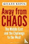 Kepel, Gilles - Away from Chaos