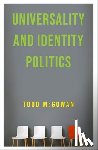McGowan, Todd (University of Vermont) - Universality and Identity Politics