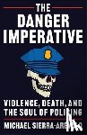 Sierra-Arevalo, Michael (Assistant Professor) - The Danger Imperative