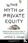 Hooke, Jeffrey C. - The Myth of Private Equity
