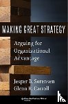Carroll, Glenn R., Sørensen, Jesper B. - Making Great Strategy