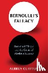 Clayton, Aubrey - Bernoulli's Fallacy