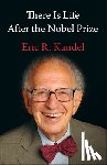Kandel, Eric R. (Columbia University Medical Center) - There Is Life After the Nobel Prize