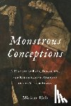 Rich, Miriam - Monstrous Conceptions