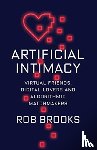 Brooks, Rob - Artificial Intimacy