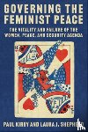 Kirby, Paul C., Shepherd, Laura - Governing the Feminist Peace