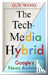 Wang, Qun - The Tech-Media Hybrid