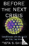 Ghosh, Tista S. - Before the Next Crisis