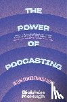 McHugh, Siobhan - The Power of Podcasting