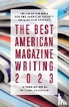  - The Best American Magazine Writing 2023