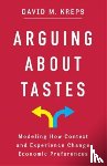 Kreps, David - Arguing About Tastes