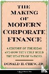 Chew, Donald (Editor-in-Chief - The Making of Modern Corporate Finance