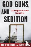 Hoffman, Bruce, Ware, Jacob - God, Guns, and Sedition