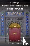 Eroglu, Hale - Muslim Transnationalism in Modern China