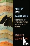 Scappettone, Jennifer (University of Chicago) - Poetry After Barbarism