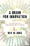 Jung, Min W. - A Brain for Innovation