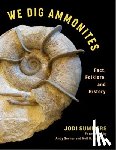 Summers, Jodi - We Dig Ammonites