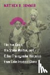 Sommer, Matthew H. - The Fox Spirit, the Stone Maiden, and Other Transgender Histories from Late Imperial China