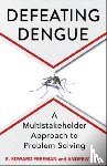 Freeman, R. Edward, Sell, Andrew - Defeating Dengue