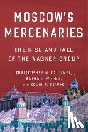Faulkner, Christopher M., Parens, Raphael, Clarke, Colin P. - Moscow’s Mercenaries
