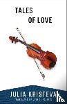 Kristeva, Julia - Tales of Love