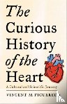 Figueredo, Vincent M. - The Curious History of the Heart