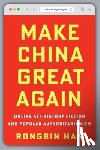 Han, Rongbin - Make China Great Again