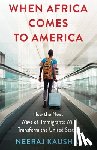 Kaushal, Neeraj - When Africa Comes to America