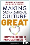Chatman, Jennifer, Carroll, Glenn R. - Making Organizational Culture Great
