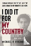 Fischbach, Michael - I Did It for My Country