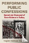 Yildiz, Yesim Yaprak - Performing Public Confessions