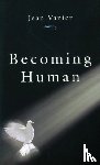 Vanier, Jean - Becoming Human