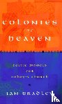 Bradley, Ian - Colonies of Heaven