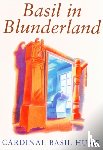Hume, Basil - Basil in Blunderland